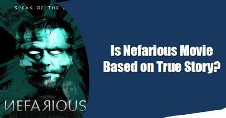 Is Nefarious Based On A True Story? Unmasking The Truth